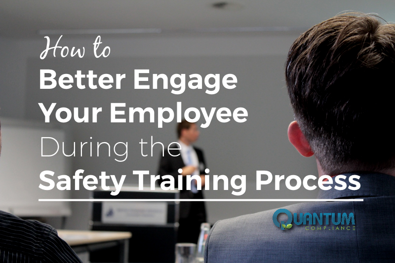 How to Better Engage Your Employee During the Safety Training Process